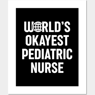 World's Okayest Pediatric Nurse Posters and Art